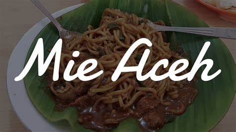 mencicipi sensasi mie aceh langsung dari tanah rencong